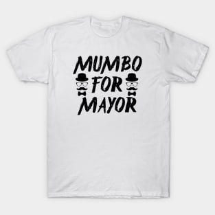 Mumbo For Mayor - Funny Slogan T-Shirt